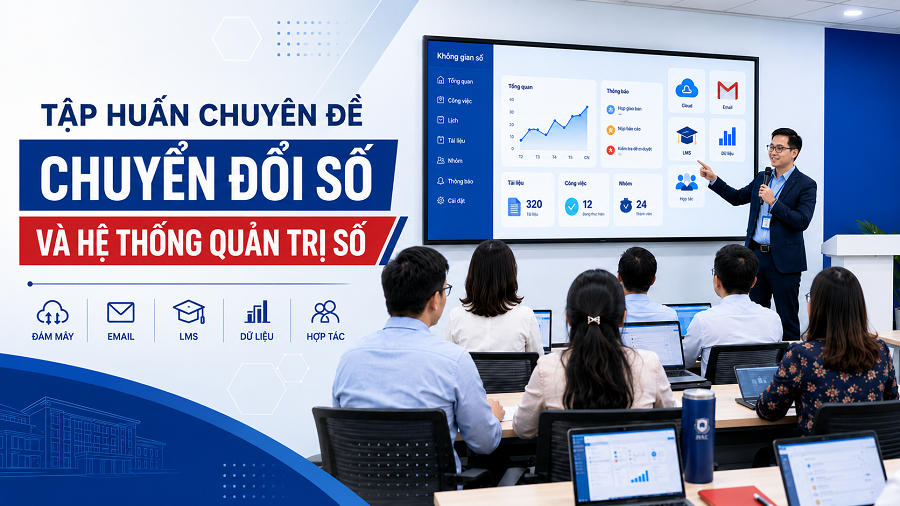 Tập huấn chuyên đề chuyển đổi số và hệ thống quản trị số cho viên chức, người lao động tại các phân hiệu